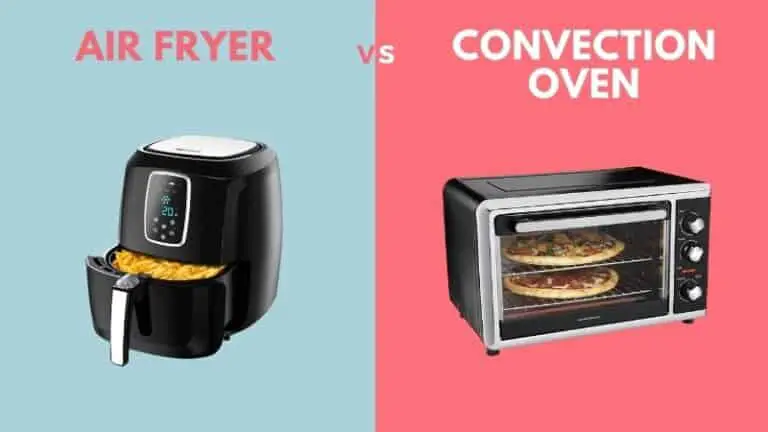 Air Fryer Vs. Convection Oven – Which One Is Better