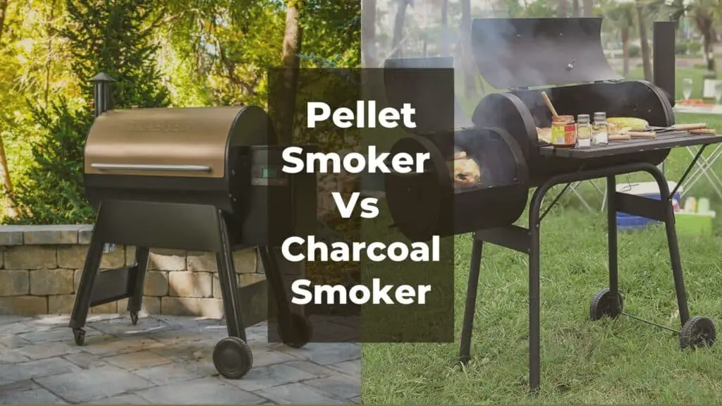 Pellet Smoker Vs Charcoal Smoker