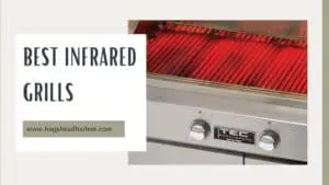 The 8 Best Infrared Grills for 2022