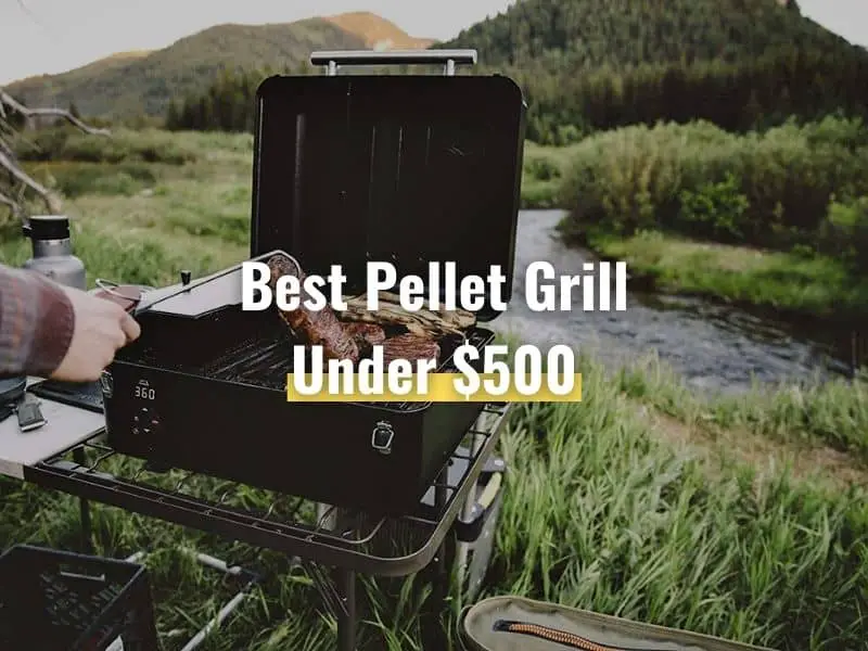Best Pellet Grill Under $500