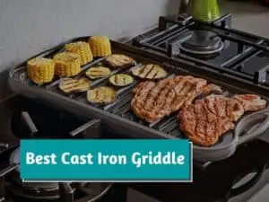 9 Best Cast Iron Griddle For Grill of 2022