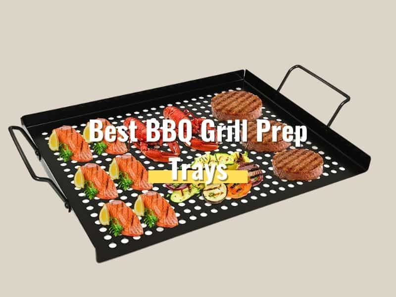 Best BBQ Grill Prep Trays