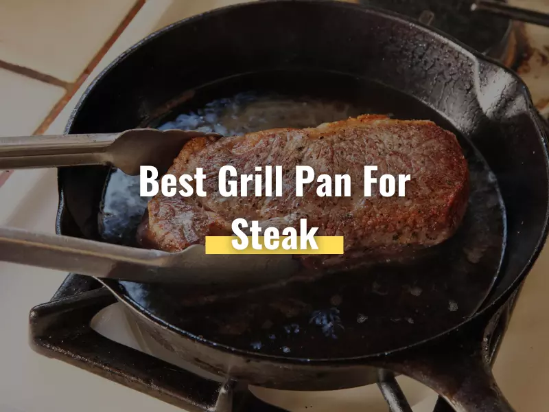 Best Grill Pan For Steak