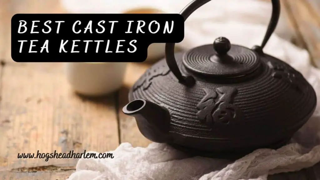 Best Cast Iron Tea Kettles