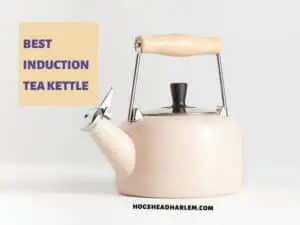 Best Induction Tea Kettle: Top 10 Whistling Tea Kettle for 2022