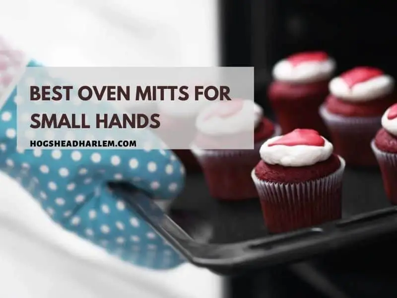 Best Oven Mitts For Small Hands