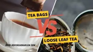 Tea Bags Vs. Loose Leaf Tea - Here’s What You Need to Know