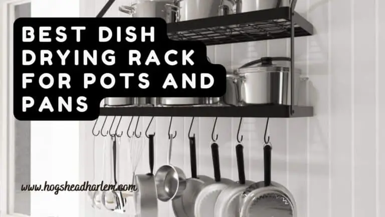 Best Dish Drying Rack For Pots And Pans