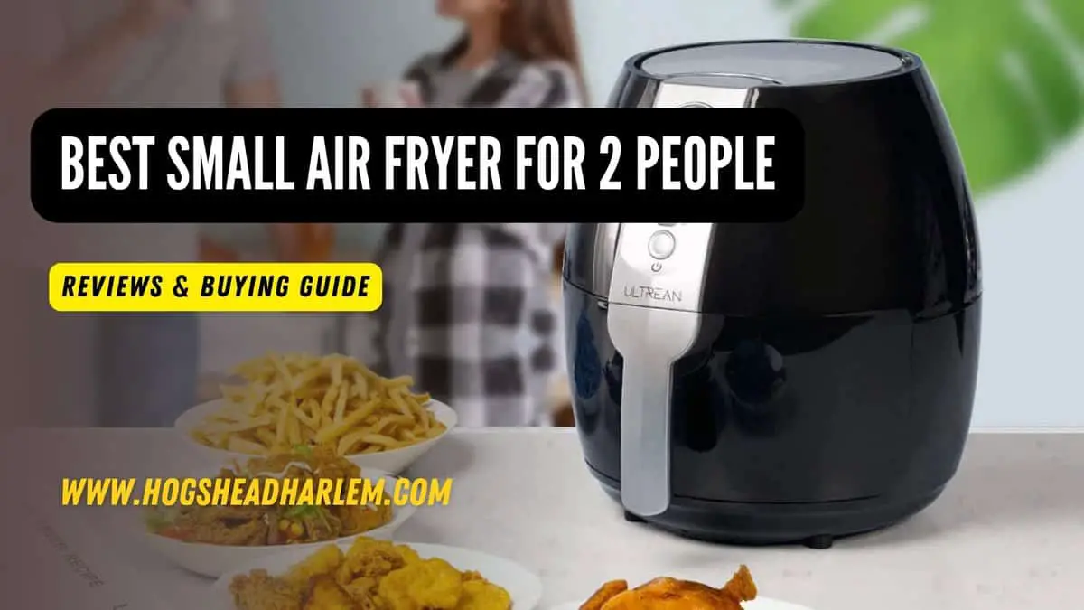 Best Small Air Fryer For 2 People
