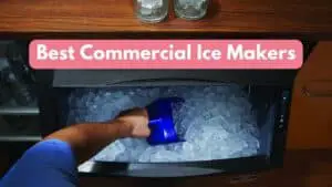 Best Commercial Ice Makers: Top 5 Picks for 2022