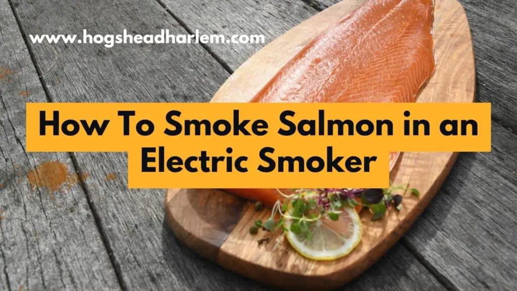 How To Smoke Salmon in an Electric Smoker